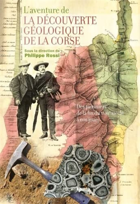 9782824110585-L'aventure de la découverte géologique de la Corse: Des pionniers de la fin du X